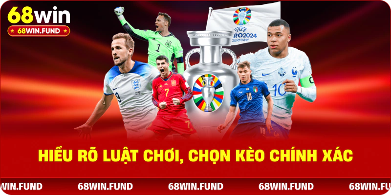 Hiểu rõ luật chơi, chọn kèo chính xác