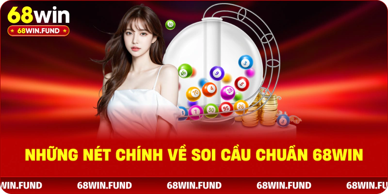 Những nét chính về soi cầu chuẩn 68WIN